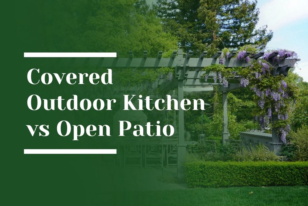 Covered Outdoor Kitchen vs Open Patio Blog Image