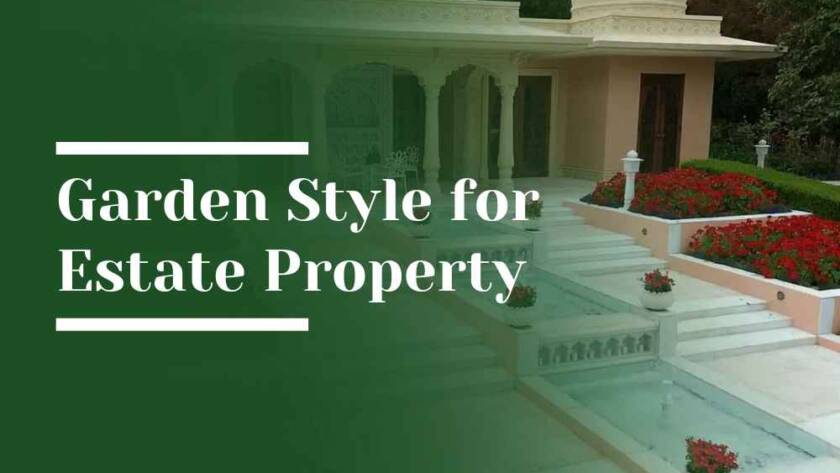 Garden Style for Estate Property